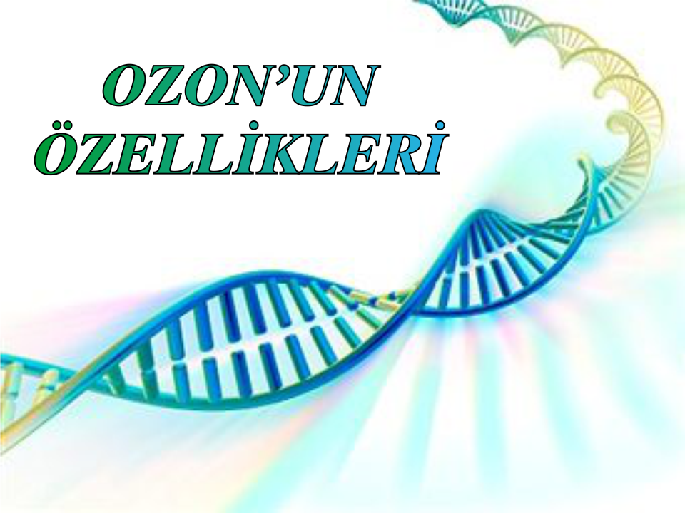 ozonun özelliklleri